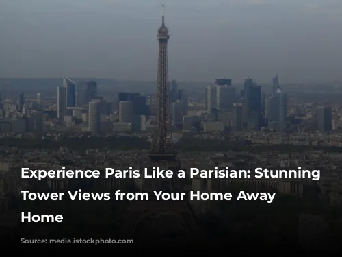 Experience Paris Like a Parisian: Stunning Eiffel Tower Views from Your Home Away from Home