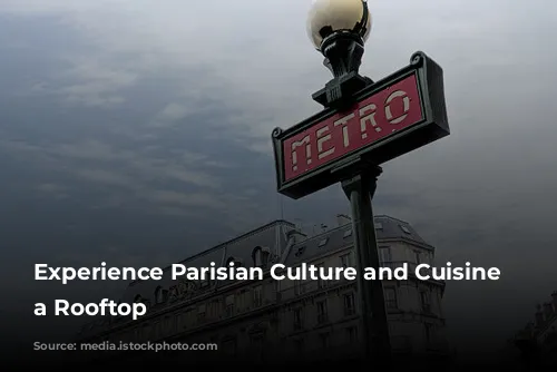 Experience Parisian Culture and Cuisine on a Rooftop