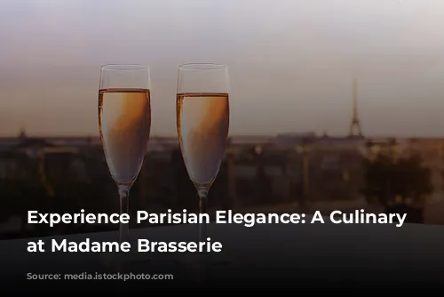 Experience Parisian Elegance: A Culinary Journey at Madame Brasserie