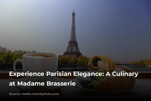 Experience Parisian Elegance: A Culinary Journey at Madame Brasserie