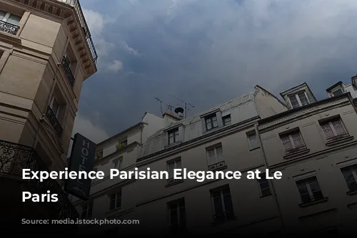 Experience Parisian Elegance at Le Belmont Paris