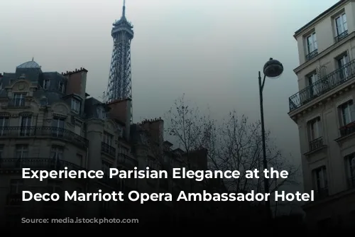 Experience Parisian Elegance at the Art Deco Marriott Opera Ambassador Hotel