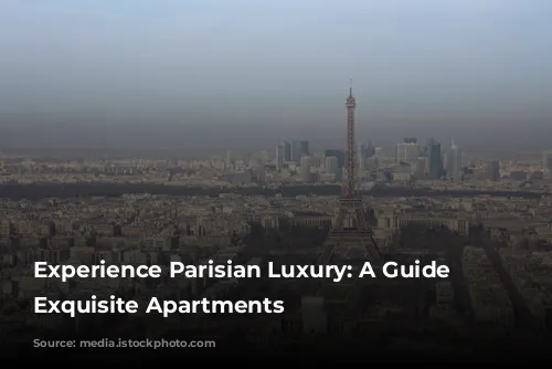 Experience Parisian Luxury: A Guide to Exquisite Apartments