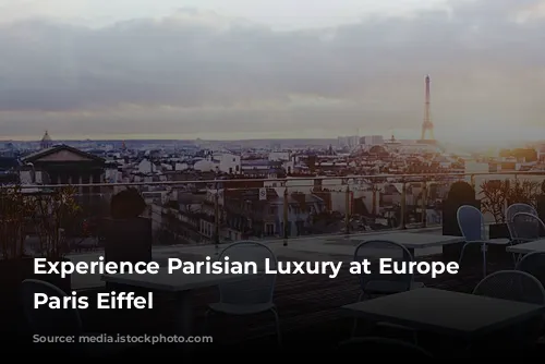 Experience Parisian Luxury at Europe Hotel Paris Eiffel