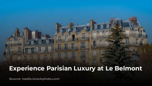 Experience Parisian Luxury at Le Belmont Paris