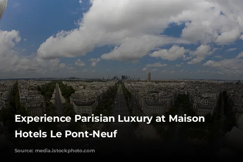 Experience Parisian Luxury at Maison Albar Hotels Le Pont-Neuf