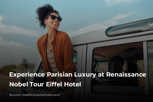 Experience Parisian Luxury at Renaissance Paris Nobel Tour Eiffel Hotel