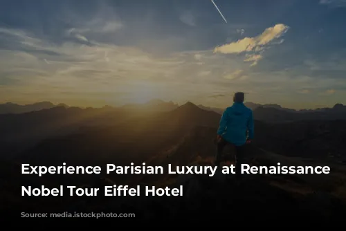 Experience Parisian Luxury at Renaissance Paris Nobel Tour Eiffel Hotel