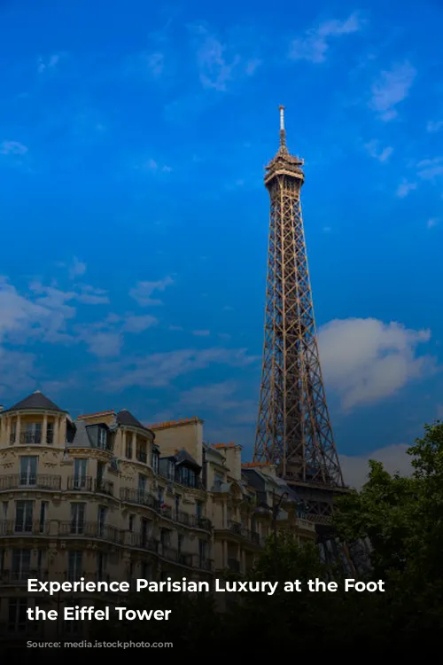 Experience Parisian Luxury at the Foot of the Eiffel Tower