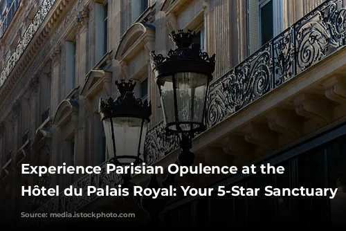 Experience Parisian Opulence at the Grand Hôtel du Palais Royal: Your 5-Star Sanctuary