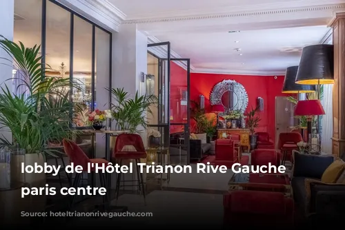 lobby de l'Hôtel Trianon Rive Gauche hotel paris centre