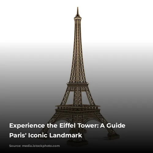 Experience the Eiffel Tower: A Guide to Paris' Iconic Landmark