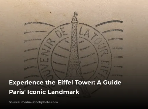 Experience the Eiffel Tower: A Guide to Paris' Iconic Landmark