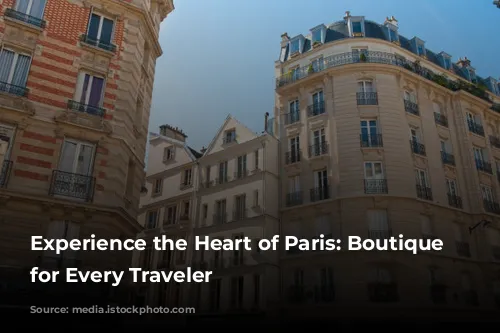 Experience the Heart of Paris: Boutique Hotels for Every Traveler