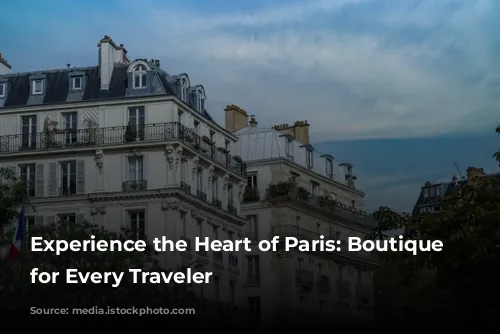 Experience the Heart of Paris: Boutique Hotels for Every Traveler