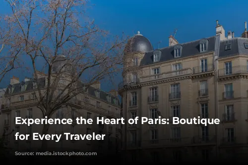 Experience the Heart of Paris: Boutique Hotels for Every Traveler