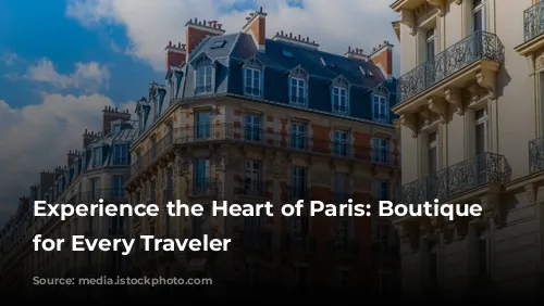 Experience the Heart of Paris: Boutique Hotels for Every Traveler