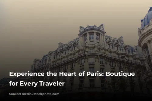 Experience the Heart of Paris: Boutique Hotels for Every Traveler