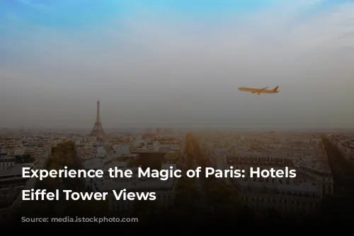 Experience the Magic of Paris: Hotels with Eiffel Tower Views