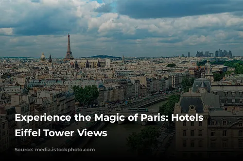 Experience the Magic of Paris: Hotels with Eiffel Tower Views