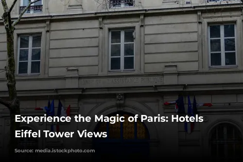 Experience the Magic of Paris: Hotels with Eiffel Tower Views