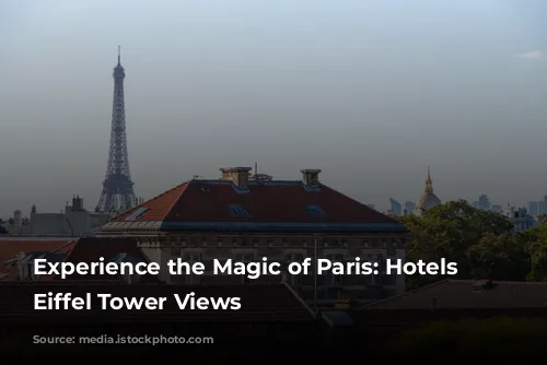 Experience the Magic of Paris: Hotels with Eiffel Tower Views