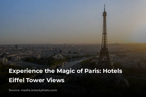 Experience the Magic of Paris: Hotels with Eiffel Tower Views