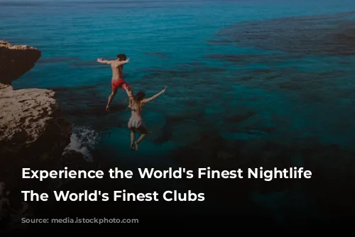 Experience the World's Finest Nightlife with The World's Finest Clubs