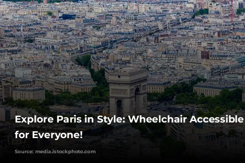 Explore Paris in Style: Wheelchair Accessible Tours for Everyone!