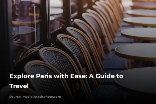 Explore Paris with Ease: A Guide to Accessible Travel