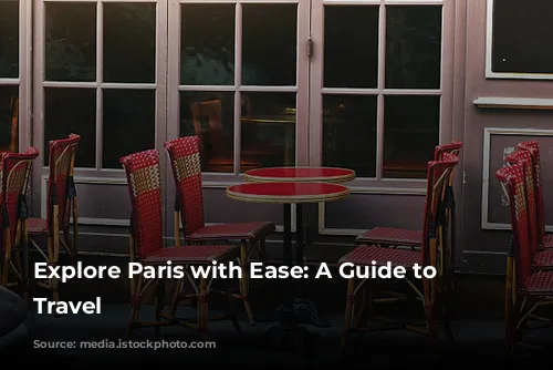 Explore Paris with Ease: A Guide to Accessible Travel