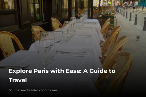 Explore Paris with Ease: A Guide to Accessible Travel