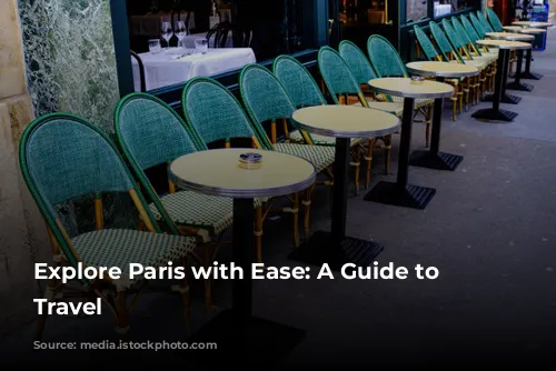 Explore Paris with Ease: A Guide to Accessible Travel