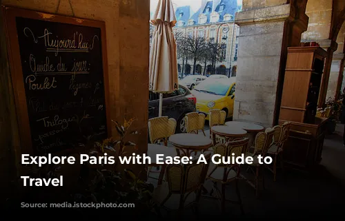 Explore Paris with Ease: A Guide to Accessible Travel