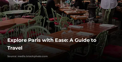 Explore Paris with Ease: A Guide to Accessible Travel