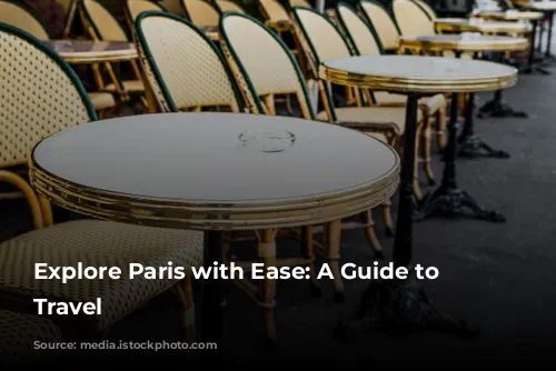 Explore Paris with Ease: A Guide to Accessible Travel