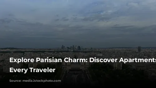 Explore Parisian Charm: Discover Apartments for Every Traveler