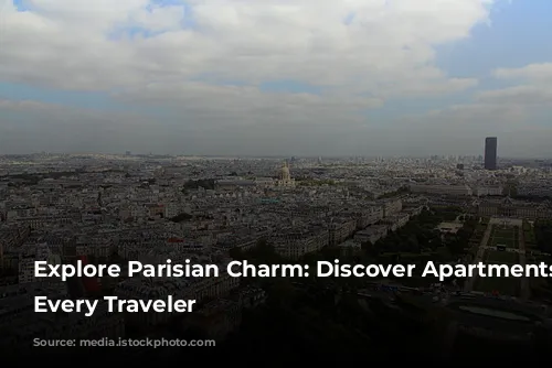 Explore Parisian Charm: Discover Apartments for Every Traveler