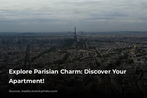 Explore Parisian Charm:  Discover Your Dream Apartment!