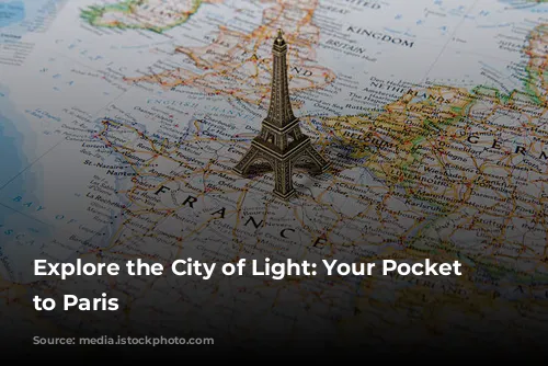 Explore the City of Light: Your Pocket Guide to Paris