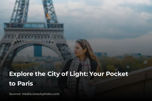 Explore the City of Light: Your Pocket Guide to Paris