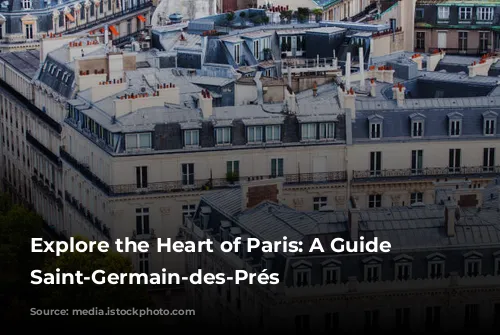 Explore the Heart of Paris: A Guide to Saint-Germain-des-Prés