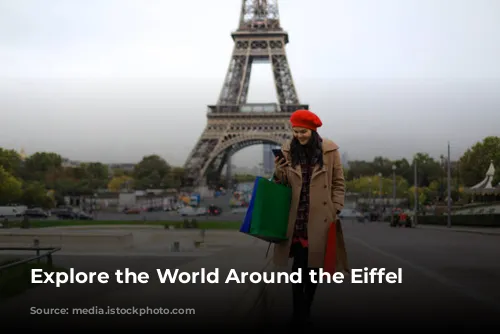 Explore the World Around the Eiffel Tower