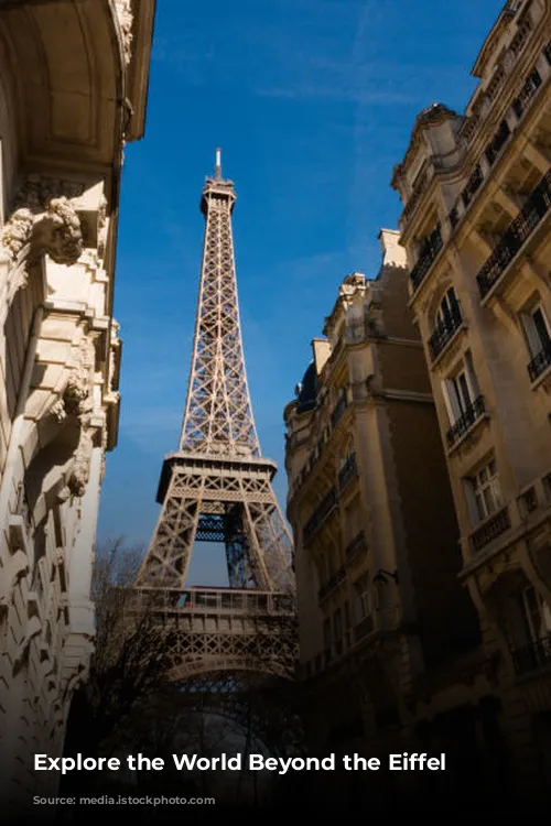 Explore the World Beyond the Eiffel Tower