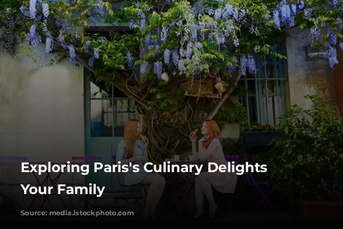 Exploring Paris's Culinary Delights with Your Family