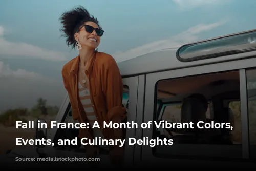 Fall in France: A Month of Vibrant Colors, Festive Events, and Culinary Delights