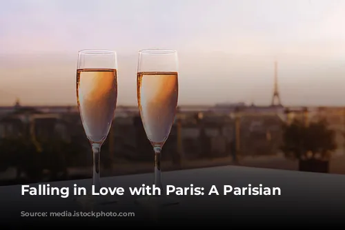 Falling in Love with Paris: A Parisian Adventure