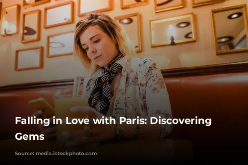 Falling in Love with Paris: Discovering Hidden Gems