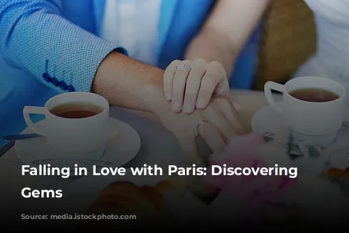 Falling in Love with Paris: Discovering Hidden Gems