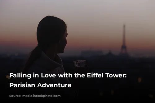 Falling in Love with the Eiffel Tower: A Parisian Adventure